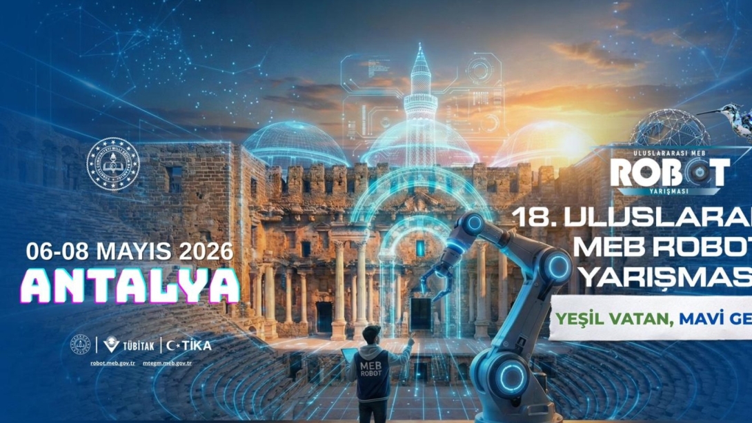 18. uluslararası MEB robot yarışması, "YEŞİL vatan, mavi gelecek" temasıyla gerçekleştirilecek