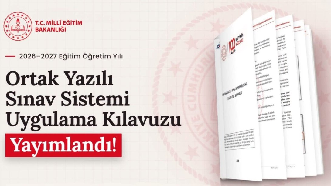 Ortak Yazılı Sınav sistemi uygulama kılavuzu yayımlanarak öğretmenlerin erişimine sunuldu